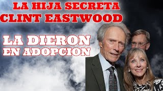 LAURIE EASTWOOD LA HIJA DADA EN ADOPCIÓN SIEND LA HIJA DE CLINTEASTWOOD