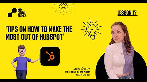 Tips On How to Make The Most Out of HubSpot