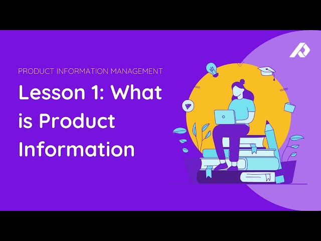 A Deeper Look Into What is PIM? | Product Information Management Course | Lesson 1 class=