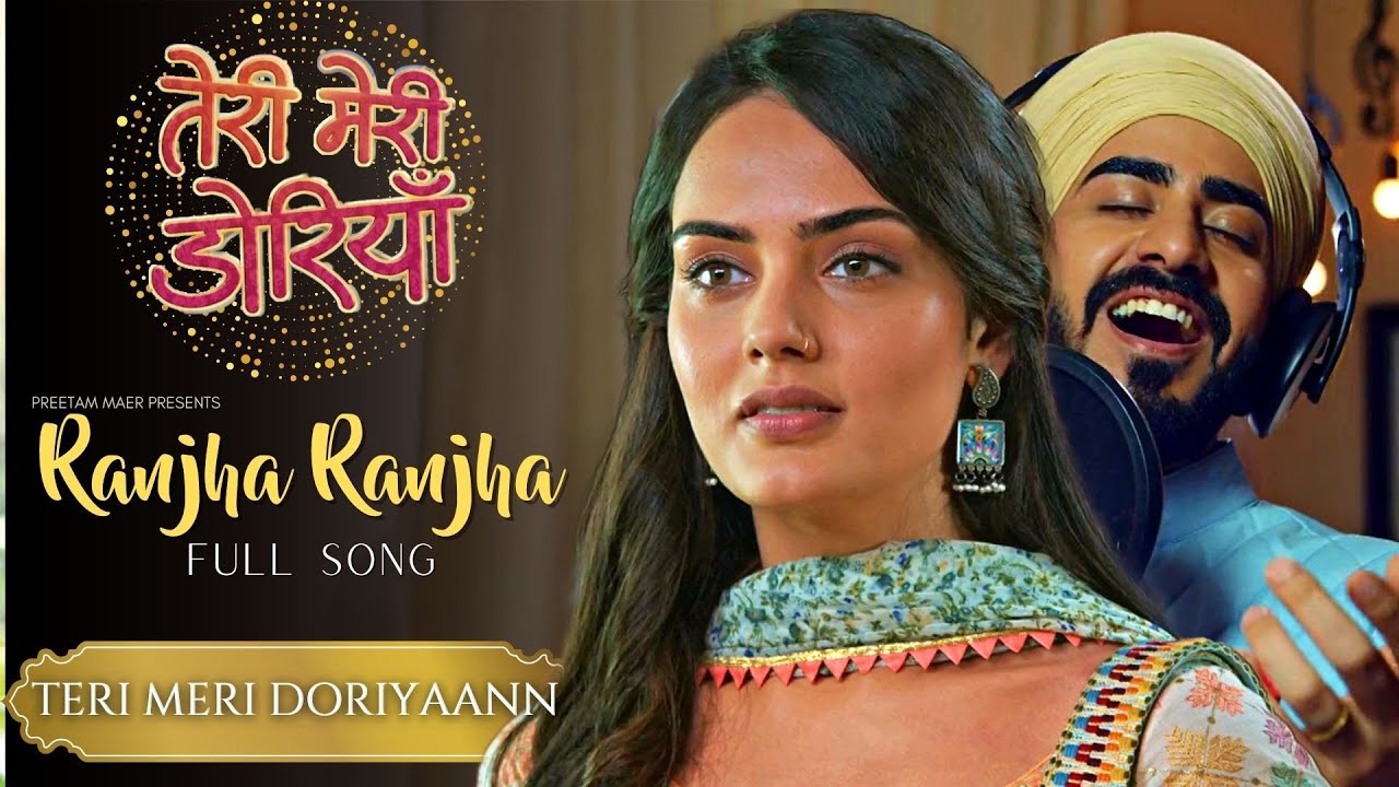 Ranjha Ranjha   Teri Meri Doriyaann  New Title Song  TeriMeriDoriyaan