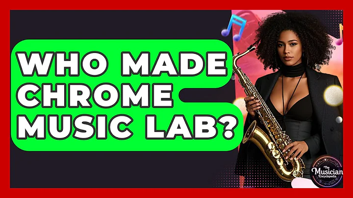 Who Made Chrome Music Lab? - The Musician Encyclopedia