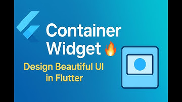 🧱 Flutter Container Widget Explained | Master Layout & Styling in Flutter 💙
