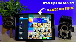 iPad Tips for Seniors:  How to Organize Photos