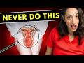 Don't do this to your vagina...