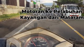 OTW Mataram - Pelabuhan Kayangan Pake Motor lagi tanpa hambatan