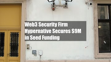 Web3 Security Firm Hypernative Secures $9M in Seed Funding