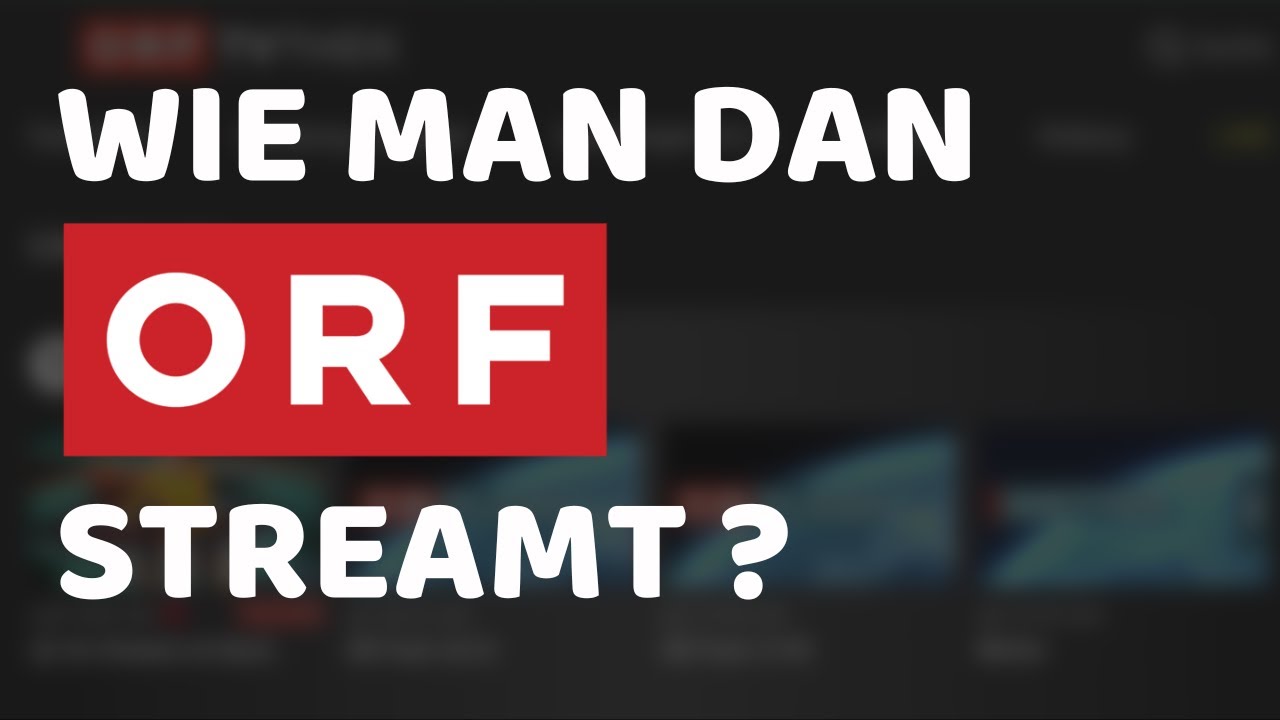 Wie man den ORF Live-Stream in Deutschland sieht Kurze Anleitung