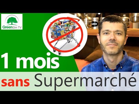 1 Mois sans Supermarché ! Ca vous tente ? [2019]