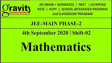 JEE Main Solution 2020 | Phase 2 | 4 September - Shift 2 | Mathematics | Question 1 to 11 | Gravity