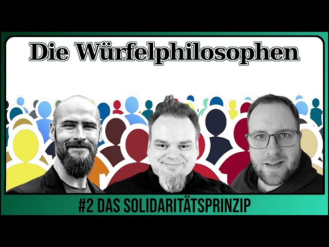 [Podcast] Die Würfelphilosophen #02 - Das Solidaritätsprinzip