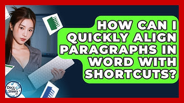 How Can I Quickly Align Paragraphs In Word With Shortcuts? - Docs and Sheets Pro