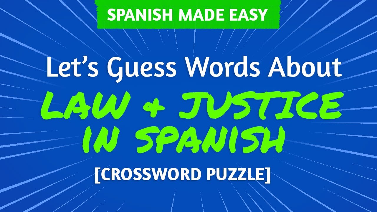 Spanish Vocabulary About Law Justice Crossword Puzzle Youtube