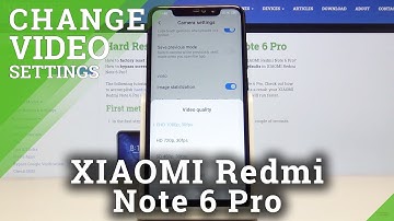 How to Set Up Video Resolution in Xiaomi Redmi Note 6 Pro  - Camera Settings