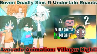 Seven Deadly Sins & Undertale Reacts Avocado Animation: Villager Night! (Gacha Club: Edition)