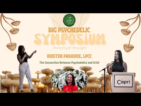 Kristen Paradise, LPCC | Psychedelics and Grief | Big Psychedelic Symposium 2023