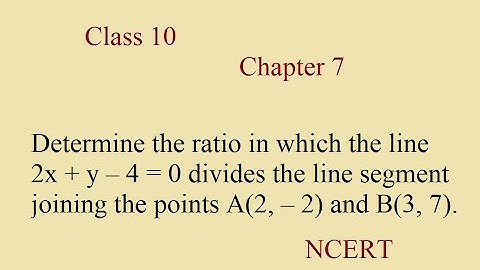Determine the ratio in which the line 2x + y – 4=0 divides | Chapter 7 class 10 coordinate geometry