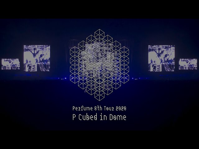 Perfume　8th　Tour　2020“P　Cubed”in　Dome（初回