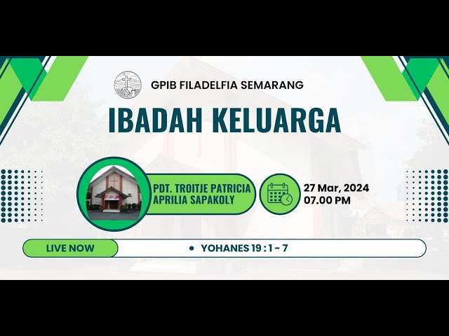 IBADAH KELUARGA RABU ABU | GPIB FILADELFIA SEMARANG | RABU, 26 MARET 2024 class=