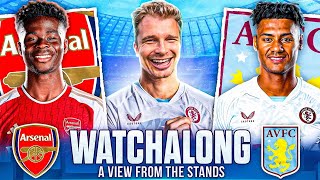 ARSENAL vs ASTON VILLA LIVE Watch Along with A View From The Stands