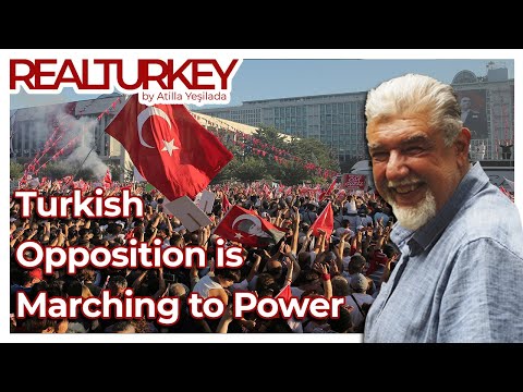 Turkish Opposition is Marching to Power | Real Turkey