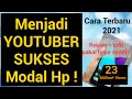 CARA Menjadi Youtuber Pemula Dengan Modal Hp itu bisa banget. !