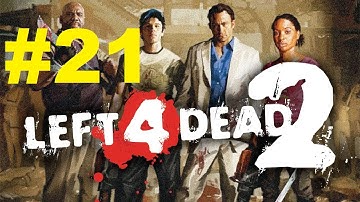 Left 4 Dead 2 part 21 Gameplay Walkthrough ESK