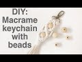 DIY: How to make a macrame keychain with beads. Keychain #2 Macrame tutorial.