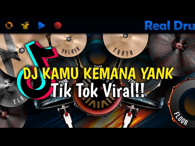 DJ KAMU KEMANA YANK - TIK TOK VIRAL | REAL DRUM COVER class=