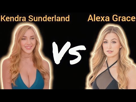 Alexa Grace and Kendra Sunderland Comparison | who is best? Alexa Grace vs Kendra Sunderland
