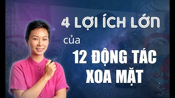 4 Tác Dụng Dễ Thấy Nhất Của 12 Động Tác Xoa Mặt Diện Chẩn | ☘ Đinh Hương Thảo