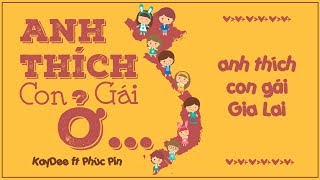 Anh Thích Con Gái Ở ... - KayDee ft Phúc Pin [Video Lyrics]