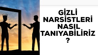 GİZLİ NARSİSTLERİ NASIL TANIYABİLİRİZ?