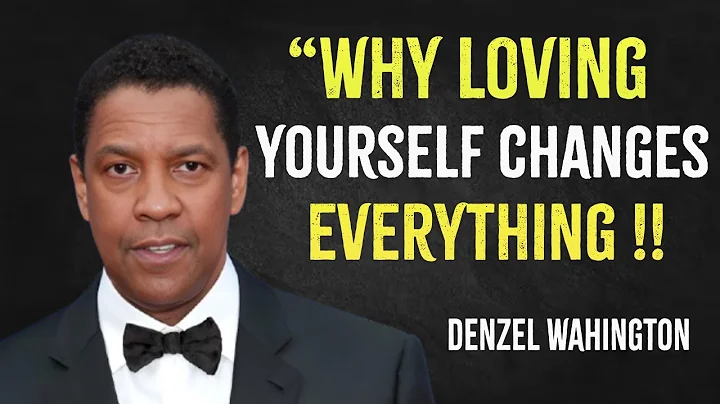 Why loving yourself changes everything | Denzel Washington Motivation