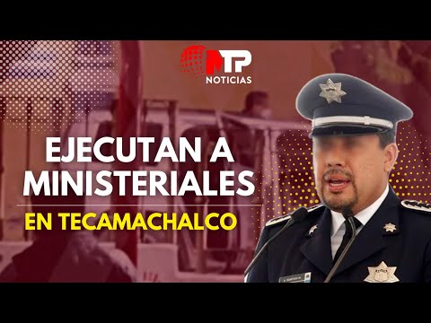 EJECUTAN A MINISTERIALES EN TECAMACHALCO