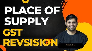 Place of Supply | Indirect Tax | GST Place of Supply | Rahul Mohile