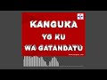 KANGUKA YO KU WA GATANDATU 26 03 2022 By Chris NDIKUMANA KANGUKA YO KU WA GATANDATU 26 03 2022 By Chris NDIKUMANA
