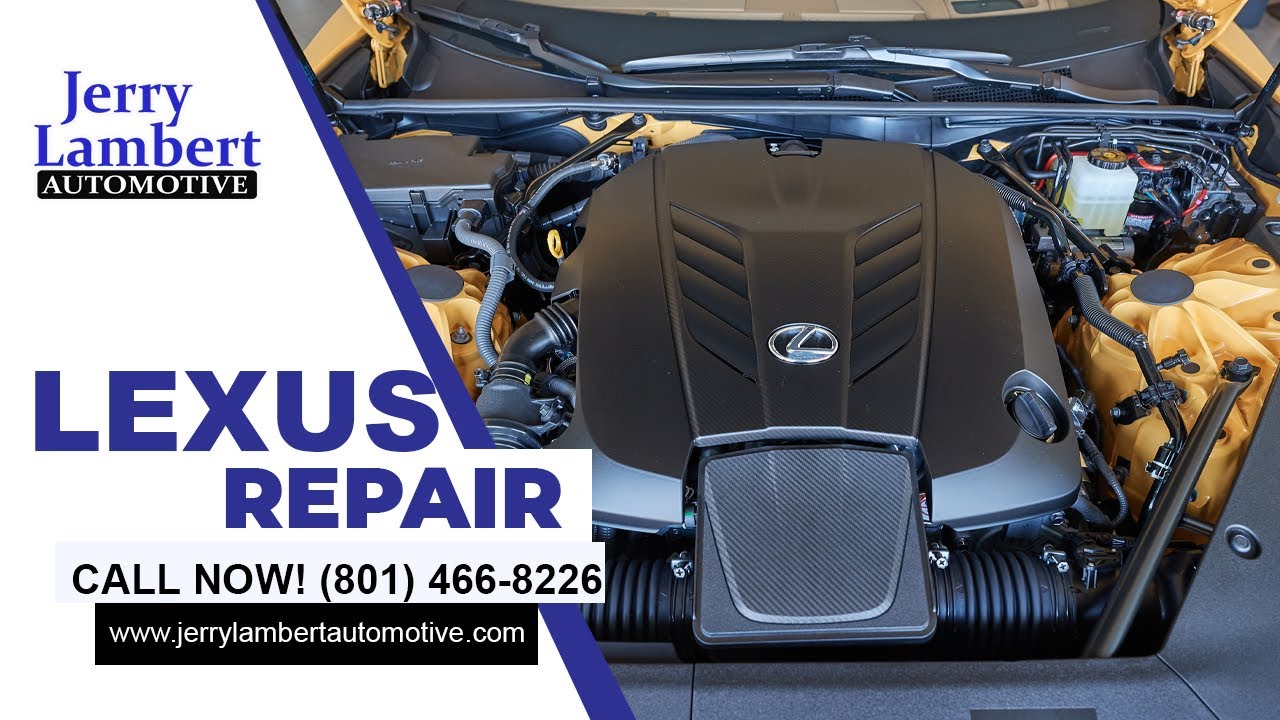 Lexus Repair UT | Contact Now 801-466-8226 | Jerry Lambert Automotive Salt Lake City UT
