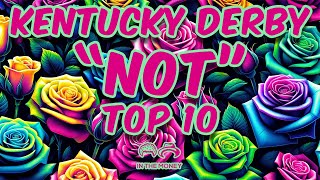 2024 Kentucky Derby “NOT” TOP 10 - Kinda