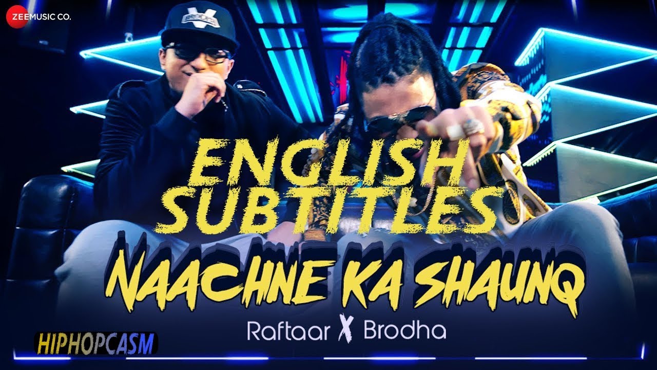 Raftaar x Brodha V   Naachne Ka Shaunq  English translation subtitles
