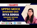 Riya sinha treasury officer rank06  uppsc toper  mock interview 2023   aakar ias