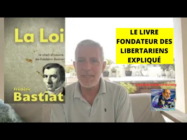 "La loi", le livre de Frédéric Bastiat expliqué