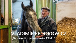 Vladislav Fedorowicz: "Na závodišti jsem od roku 1964 ... "