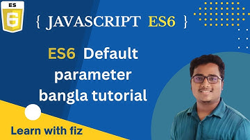 JavaScript ES6 Default Parameter Bangla Tutorial | part:06 | Javascript bangla tutorial | JS ES6
