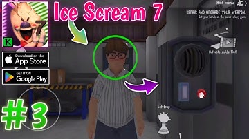 Ice Scream 7 _ Walkthrough Gameplay Part 3 ( android,iOS )