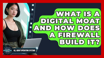 What Is A Digital Moat And How Does A Firewall Build It? - All About Operating Systems