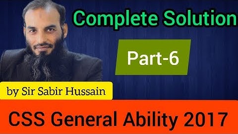 CSS Ability 2017 Complete Solution Part-6 by Sir Sabir Hussain