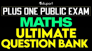 Plus One Public Exam Maths | Ultimate Question Bank | Part 1 | Eduport Plus One
