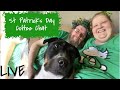 St patricks day coffee chat live