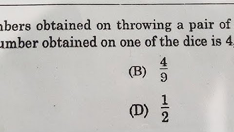If the sum of numbers on throwing a pair of dice is 9, then the probability that number obtained