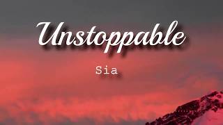 Sia  -  Unstoppable Lyrics